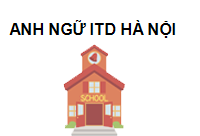 Trung tâm anh ngữ ITD Hà Nội